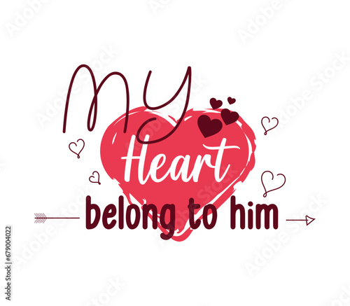 My heart belongs to him Valentine's t-shirt design