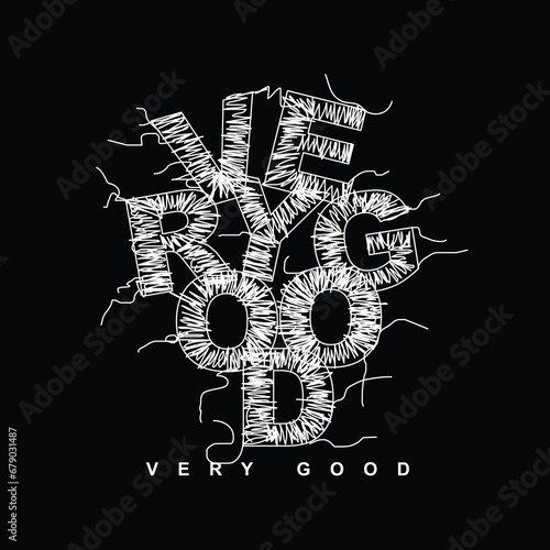 original hand drawn very good slogan vector designed for various clothing like t-shirts sweats trousers