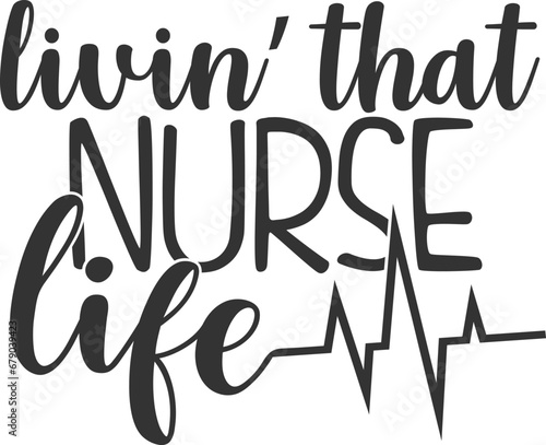 Livin' That Nurse Life - Nurse Illustration