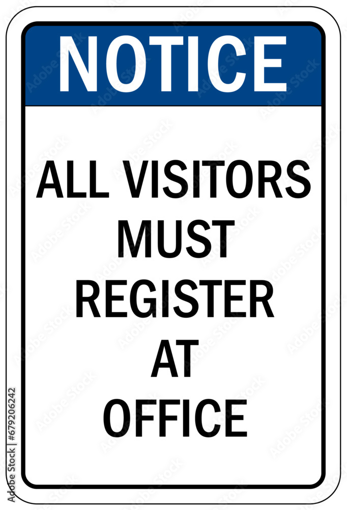 Visitor security sign all visitors must register at office