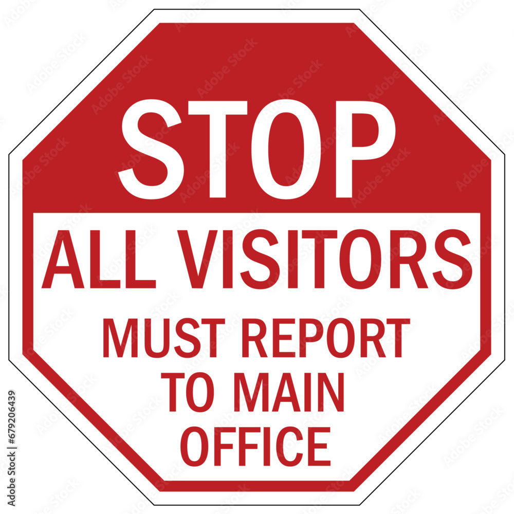 Visitor security sign all visitors must report to main office Visitor security sign all visitors must report to main office