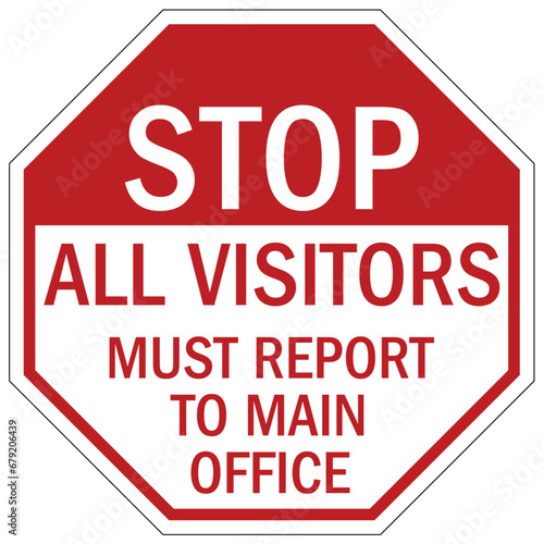 Visitor security sign all visitors must report to main office