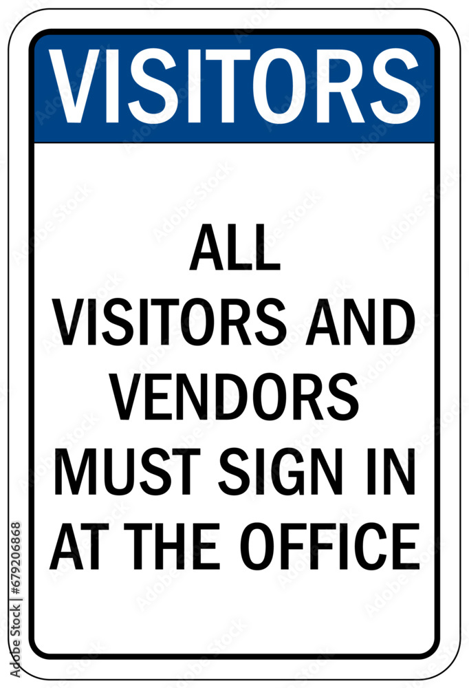 Visitor security sign all visitor and vendors must sign in at the office