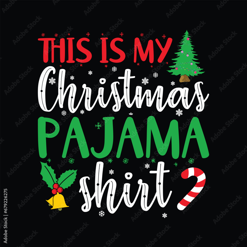This is my Christmas Pajama Shirt, Christmas Holidays Shirt, Christmas Tree, Christmas Shirt Print Template