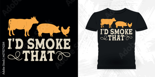 I'd Smoke That Funny Barbecue Lover Retro Vintage BBQ Smoking T-shirt Design