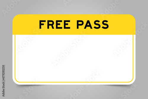Label banner that have yellow headline with word free pass and white copy space, on gray background