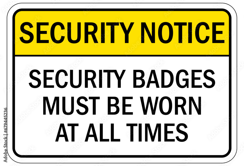 Obraz premium Visitor security entrance sign security badges must be worn at all times