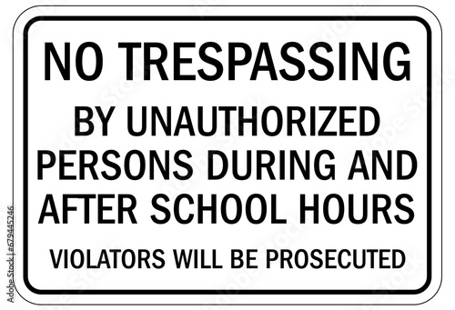 Visitor security entrance sign no trespassing by unauthorized persons during and after school hours