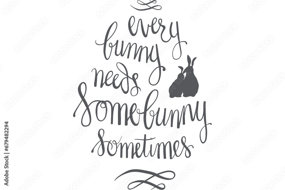 Naklejka premium Digital png illustration of every bunny needs somebunny sometimes text on transparent background
