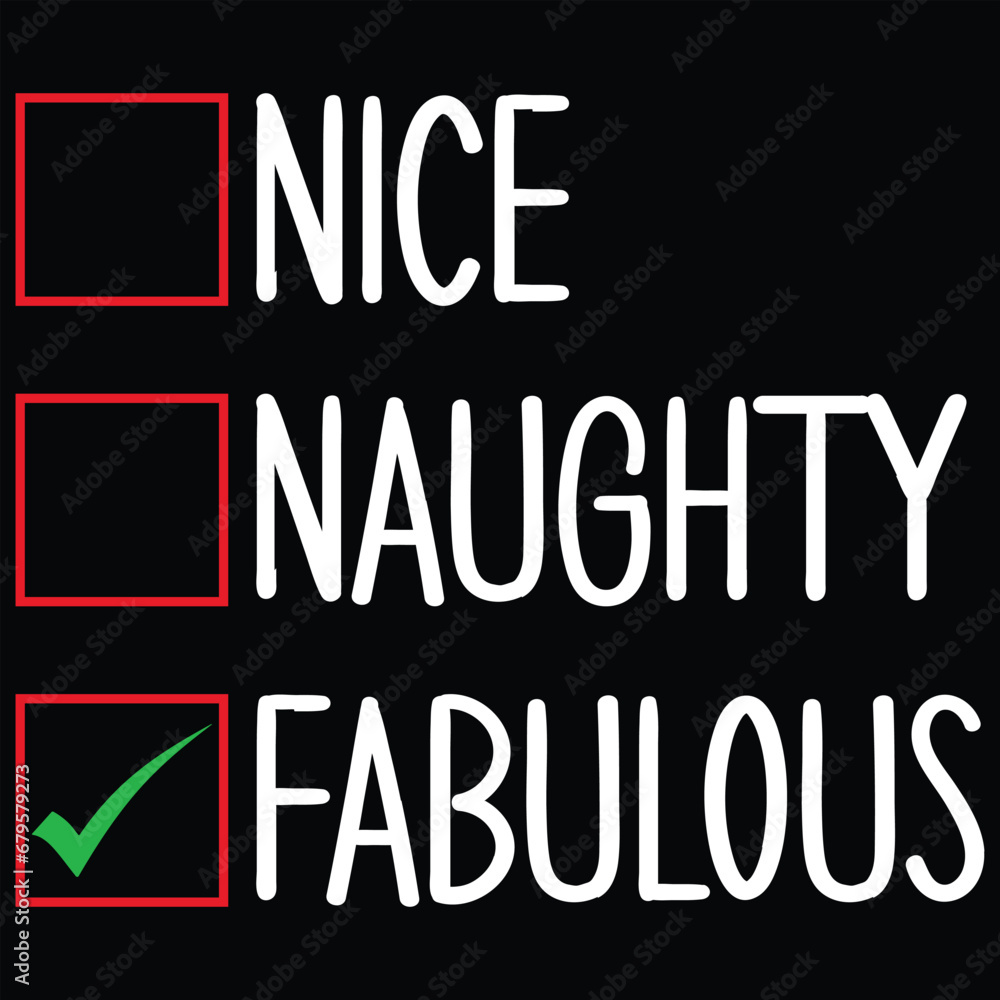 Nice Naughty Fabulous Christmas T-shirt Design Nice Naughty Fabulous Christmas T-shirt Design