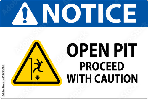 Notice Sign Open Pit Proceed With Caution