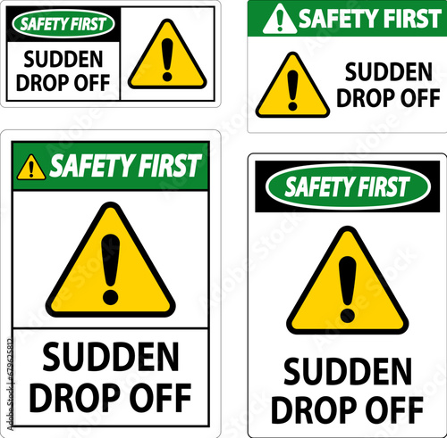 Safety First Sign Sudden Drop Off