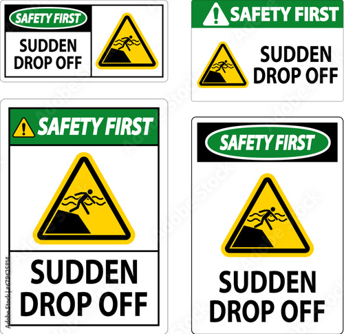 Safety First Sign Sudden Drop Off