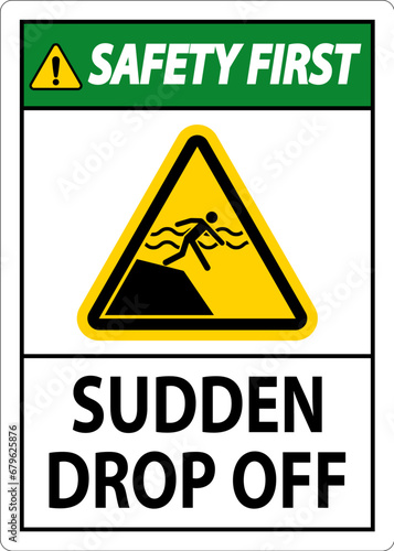 Safety First Sign Sudden Drop Off