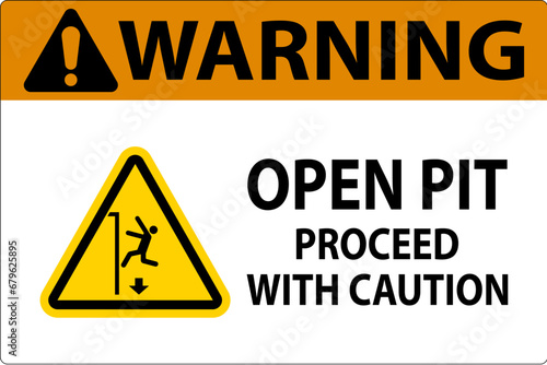 Warning Sign Open Pit Proceed With Caution