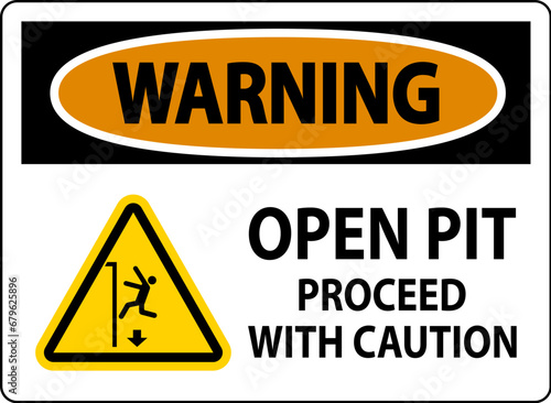 Warning  Sign Open Pit Proceed With Caution