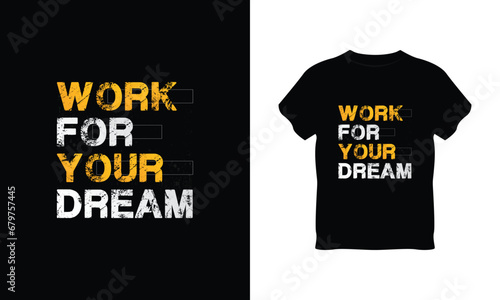 work for your dream t shirt vector, work for your dream creative t-shirt design, work for your dream t shirt print design