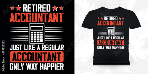 Funny Retired Accounting Auditor Retro Vintage Accountant T-shirt Design