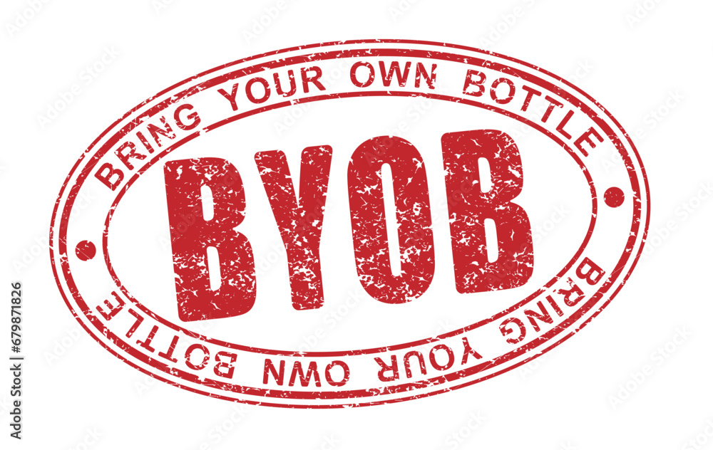 Oval rubber stamp with the word BYOB - Bring Your Own Bottle - sign for party invitation. Oval rubber stamp with the word BYOB - Bring Your Own Bottle - sign for party invitation.