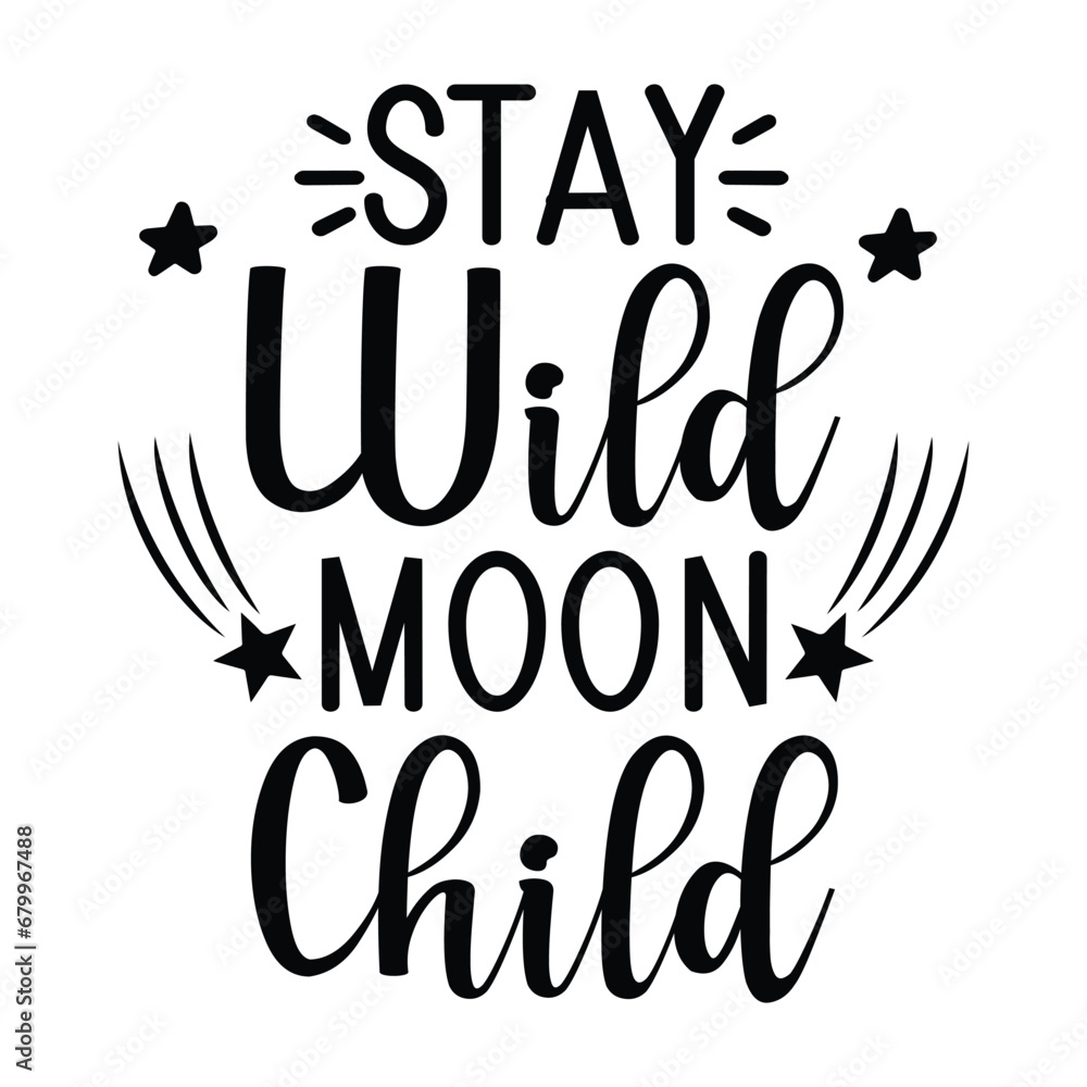 stay wild moon child stay wild moon child
