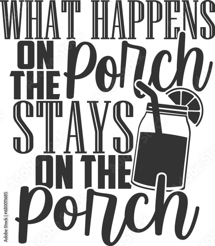 What Happens On The Porch Stays On The Porch - Porch Illustration photo