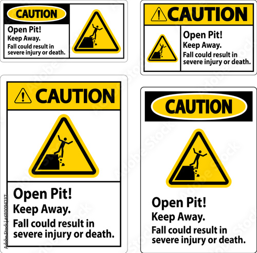 Caution Sign Open Pit Keep Away Fall Could Result In Severe Injury Or Death