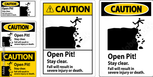 Caution Sign Open Pit Stay Clear Fall Will Result In Severe Injury Or Death