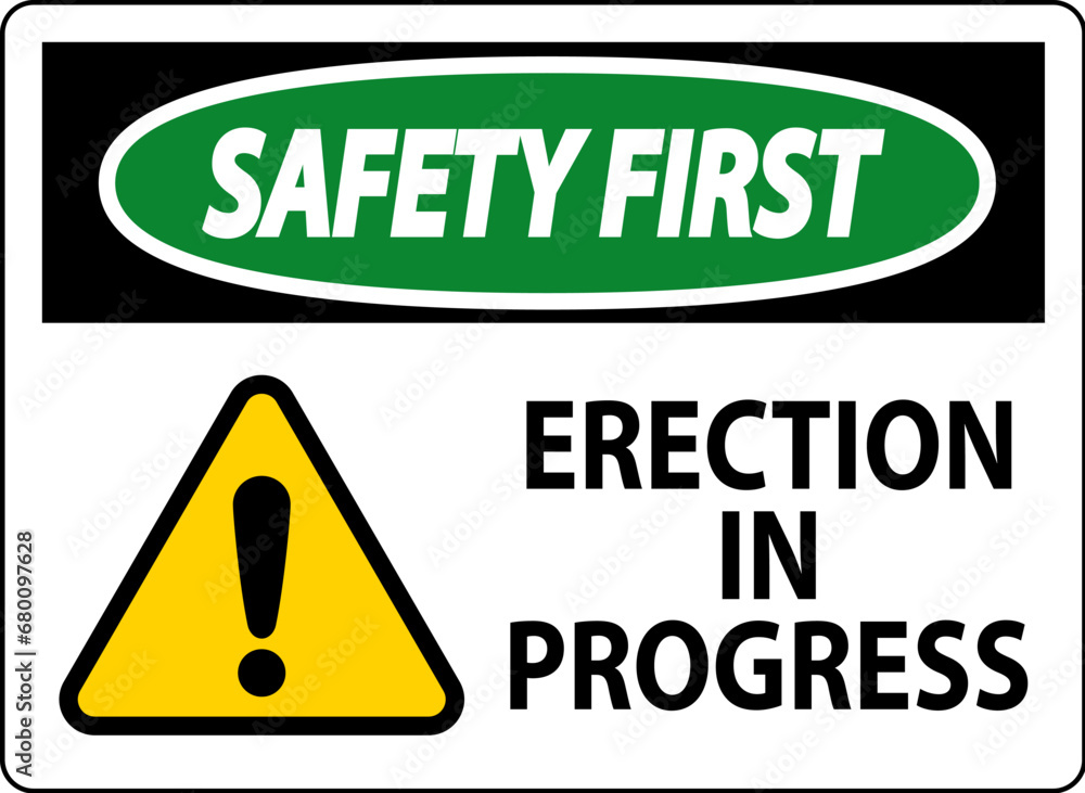 Safety First Sign Erection In Progress. Safety First Sign Erection In Progress.