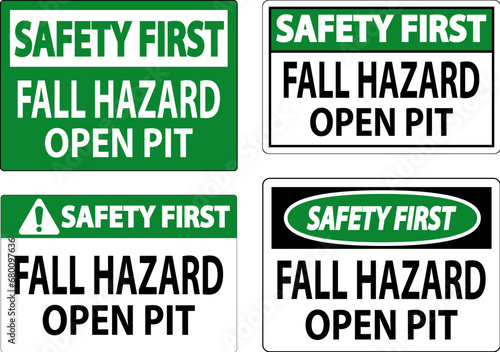 Safety First Sign Fall Hazard - Open Pit