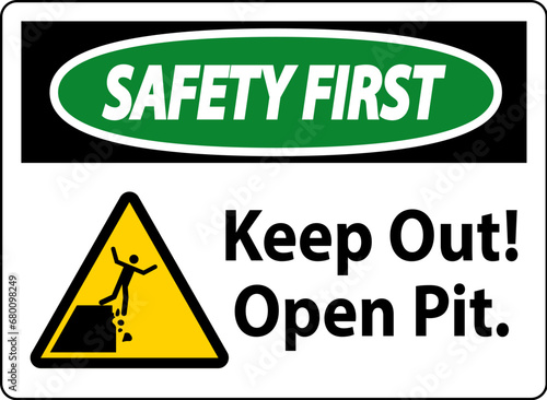 Safety First Sign Keep Out Open Pit