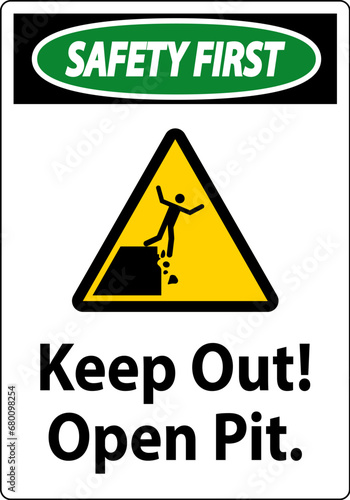 Safety First Sign Keep Out Open Pit