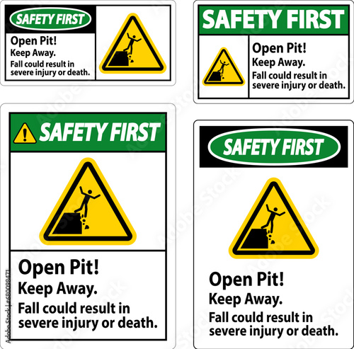 Safety First Sign Open Pit Keep Away Fall Could Result In Severe Injury Or Death