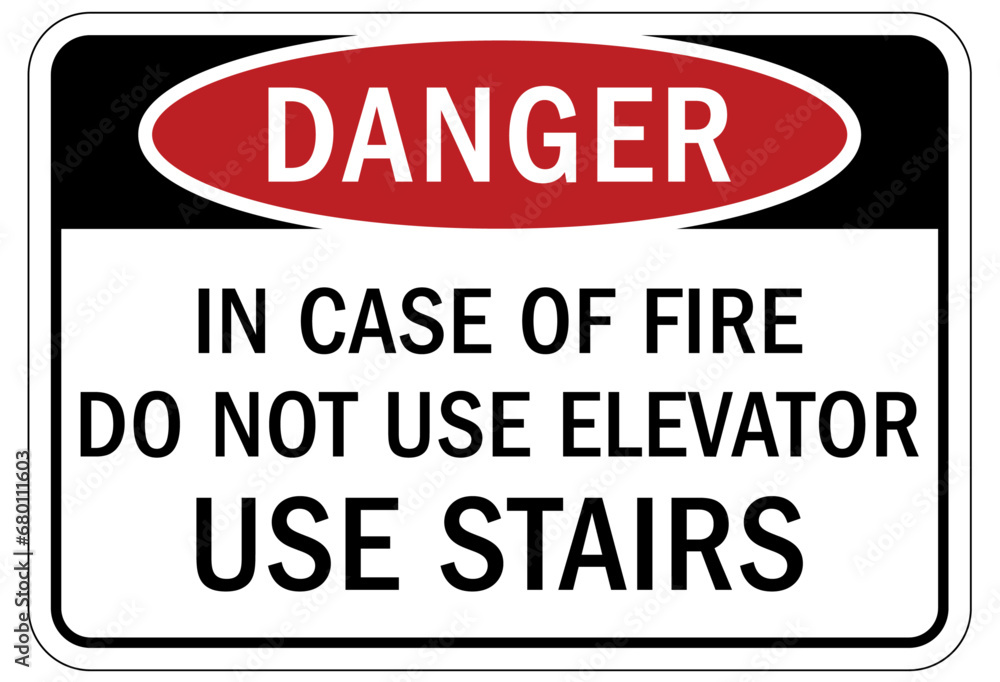 In case of fire do not use elevator sign use stairs In case of fire do not use elevator sign use stairs