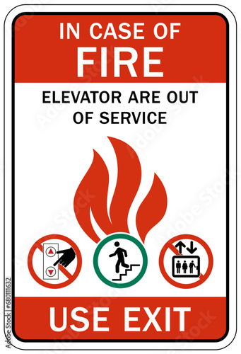 In case of fire do not use elevator sign elevator are out of service, use exit