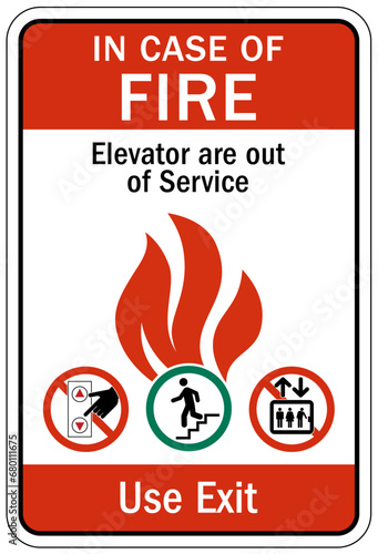 In case of fire do not use elevator sign elevator are out of service, use exit
