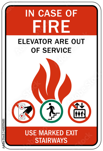 In case of fire do not use elevator sign elevator are out of service,  use marked exit stairways