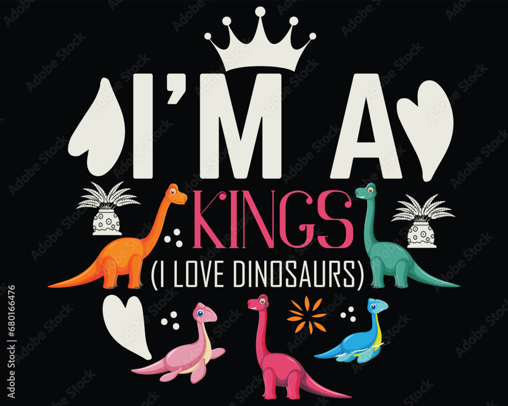 I’m A Kings (I Love Dinosaurs) T-Shirt 