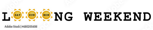 Long weekend text message banner. Happy weekend word
