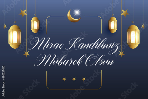 Miraç Kandilimiz Mübarek Olsun. Mirac Kandili celebration image for social media