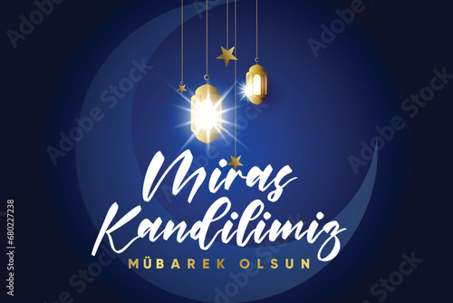 Miraç Kandilimiz Mübarek Olsun. Mirac Kandili celebration image for social media