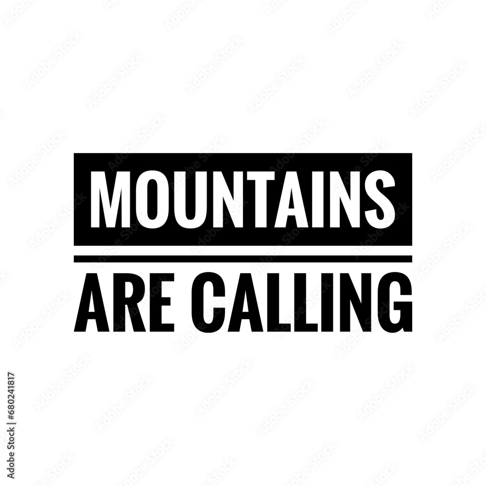 ''Mountains are calling'' Quote Illustration Design