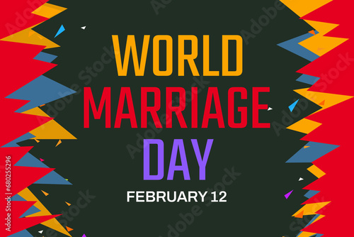 World Marriage Day with different color shapes design on the black background. February 12 is a Day of Marriage, wallpaper