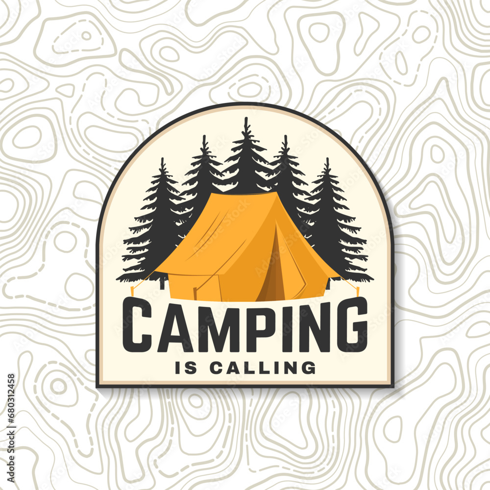 Camping is calling patch, sticker. Outdoor adventure sticker. Vector illustration. Concept for shirt or logo, print, stamp, patch or tee. Vintage typography design with forest pine tree and camping