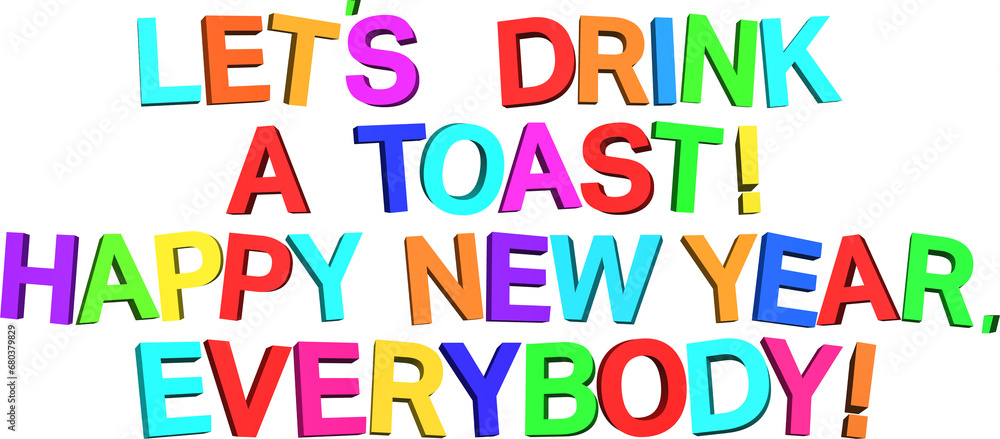 Digital png illustration of let's drink a toast happy new year text on transparent background