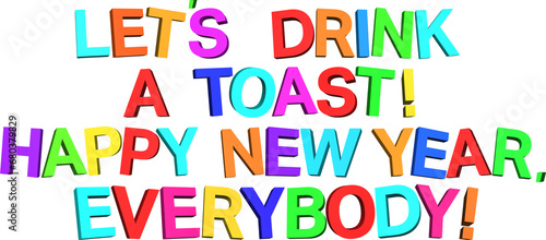 Digital png illustration of let s drink a toast happy new year text on transparent background