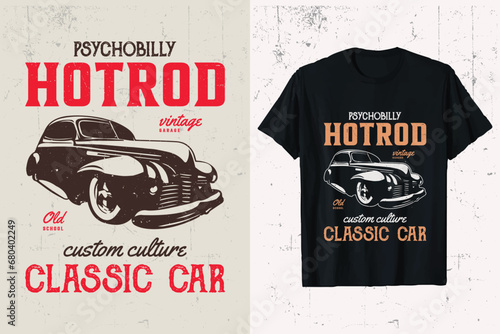 Hotrod Car T-shirt Design. hotrod vintage car vector t-shirt graphic. american old hot rods custom tee shirt template.