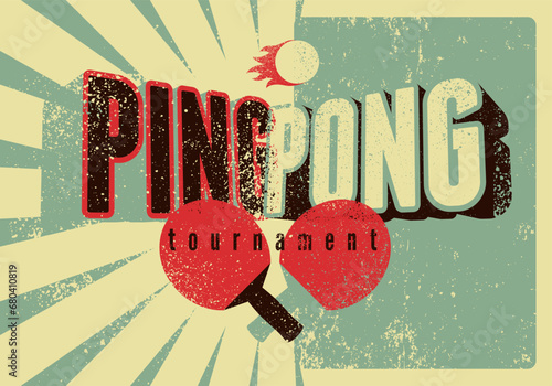 Ping Pong table tennis tournament typographical vintage grunge style poster design. Retro vector illustration.