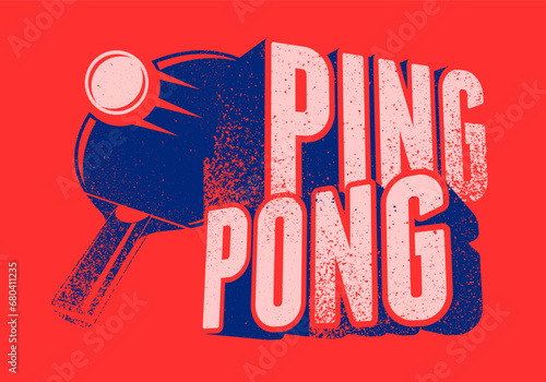 Ping Pong table tennis typographical vintage grunge style poster design. Retro vector illustration. photo