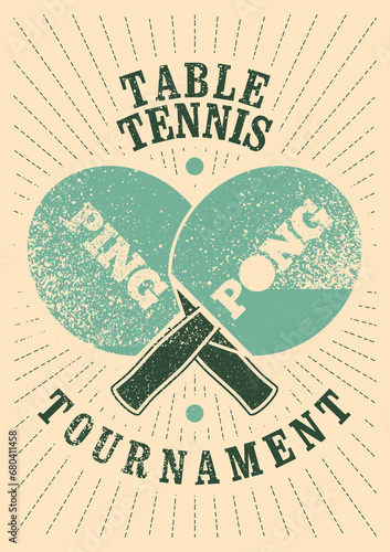 Ping Pong table tennis tournament typographical vintage grunge style poster design. Retro vector illustration.