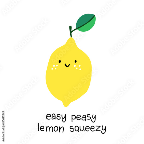 Funny cartoon character lemon with lettering Easy peasy lemon squeezy. Hand drawn vector isolated on white background. Great for poster, t shirts, postcards.